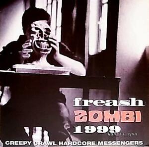 ★☆Creepy Crawl「Fresh Zombi 1999」☆★