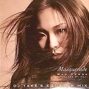 ★☆傳田真央 Mao Denda「Masquerade (DJ Take's Equator Mix)」☆★