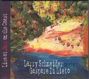 ワンホーン★ラリー・シュナイダーLarry Schneider & Gaspare Di Lieto/Live at Jazz on the Coast
