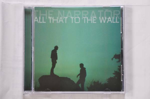 ★the narrator / all that to the wall★