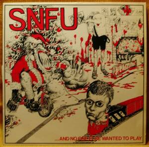 ＜パンク＞SNFU/…AND NO ONE ELSE WANTED TO PLAY/LP