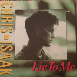 CHRIS ISAAK 7inch LIE TO ME クリスアイザック