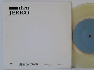 7★THEN JERICO/Muscle Deep(クリアヴィニールJUN MEN非売品)