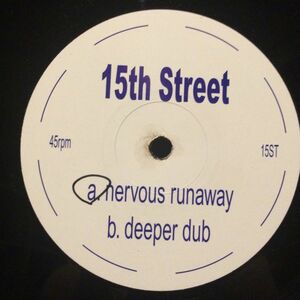 15th Street / Nervous Runaway , Deeper Dub