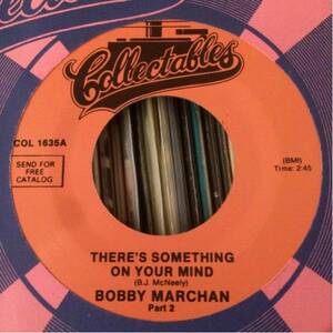 BOBBY MARCHAN 7inch THERE'S SOMETHING ON YOUR MIND