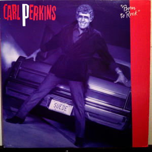 CARL PERKINS LP BORN TO ROCK ロカビリー