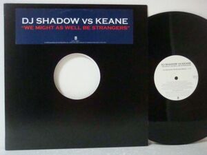 12★DJ SHADOW vs. KEANE/We Might As Well Be... (US盤PROMO)