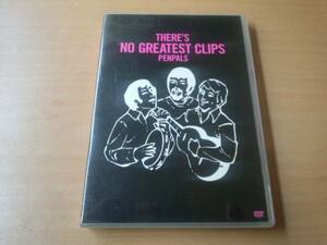 ペンパルズDVD「THERE'S NO GREATEST CLIPS」PENPALS●