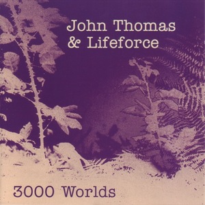CD 試聴可 3000 Worlds / John Thomas & Lifeforce, Andy Lumpp