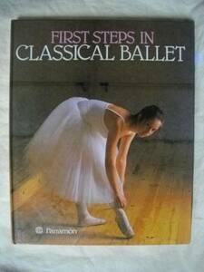 英語ＦＩＲＳＴ ＳＴＥＰＳ ＩＮ ＣＬＡＳＳＩＣＡＬ BALLET