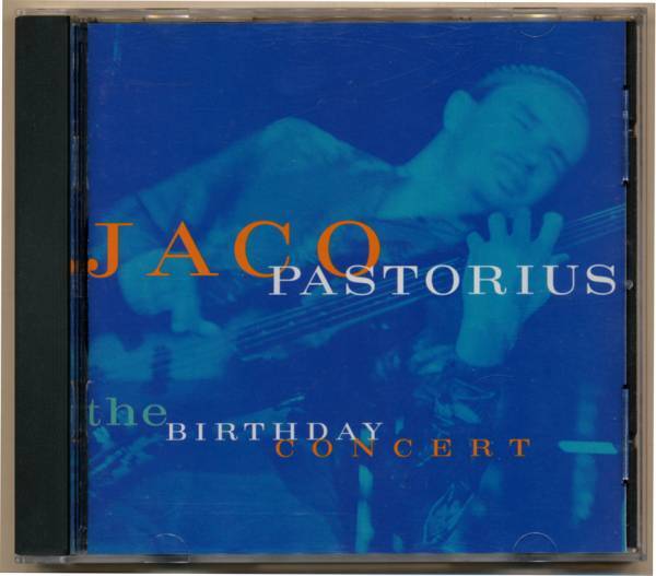 中古CD ジャコ・パストリアス Jaco Pastorius Birthday Concert ブレッカー ボブ・ミンツァー ドン・アライアス ピーター・アースキン
