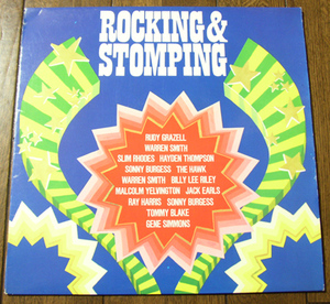 ROCKING & STOMPING - LP/ 50's,ロカビリー.Slim Rhodes,Sonny Burgess,Warren Smith,Ray Harris,Billy Lee Riley,Malcolm Yelvington,