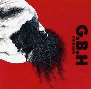 ★廃盤★G.B.H/LIVE IN JAPAN　ハードコアパンク