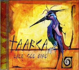 ◆Taarka 「Even Odd Bird」