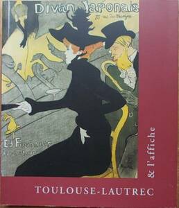 TOULOUSE-LAUTREC ET L'AFFICHE 