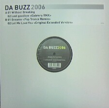 $ DA BUZZ / LET ME LOVE YOU (VEJT-89324) DA BUZZ 2006 запись запись WITHOUT BREAKING LAST GOODBYED REAMS (POP TRANCE REMIX) Y17