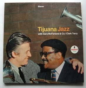 ◆ GARY McFARLAND & Co. - CLARK TERRY / Tijuana Jazz ◆ Impulse AS-9104 (orange:VAN GELDER) ◆