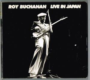 * ロイ・ブキャナン★ライヴ・イン・ジャパン★ROY BUCHANAN★LIVE IN JAPAN★デジパック