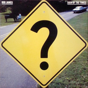 ◆BOB JAMES/SIGN OF THE TIMES (JPN LP)