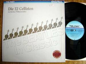 【LP】チェリスト12人(6.25579独TELDEC1983年THE BEATLES IN CLASSICビートルズ伯林フィルチェロDIE 12 CELLISTEN)