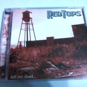 RED TOPS - left for dead