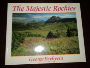 ▲The Majestic Rockies,George Brybycin カナディアンロッキー　写真集　カナダで購入