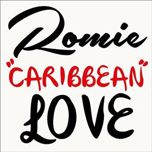 ROMIE CARIBBEAN LOVE