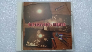 BREATHE / THE RISKY GASP