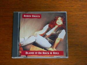 廃盤 ROBIN BROCK 『BLAME IT ON ROCK & ROLL 』