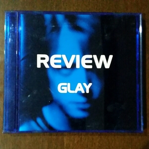 GLAY REVIEW ベストアルバム CD