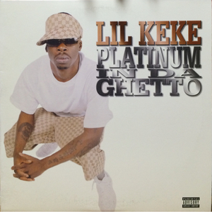 Lil Keke / Platinum Ghetto