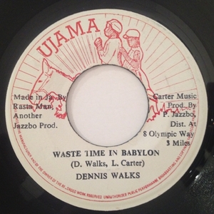 ◆Dennis Walks/Waste Time In Babylon◆KILLER DIGI ROOTS！