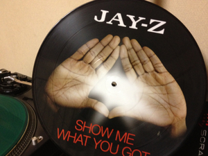 JAY-Z/SHOW ME WHAT YOU GOT ピクチャー盤