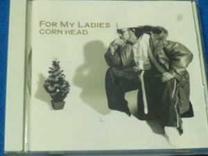 CD　Corn Head／FOR MY LADIES／GICH-12　1008