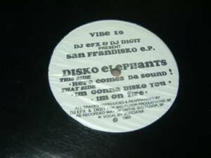 DJ EFX & DJ Digit Pre San Frandisko E.P.:Disko Elephants：12inchレコード