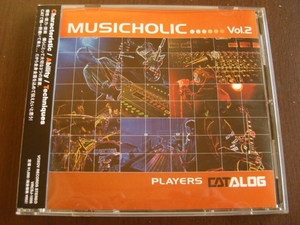 PLAYERS CATALOG ◆ MUSICHOLIC Vol.2