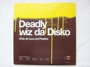 Chris De Luca And Peabird/Deadly Wiz Da Disko//