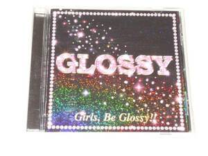 CD★GLOSSY Girls,Be Glossy!!