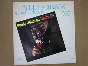 バディ・ジョンソン＜Buddy Johnson Wails 1962＞輸入盤LP
