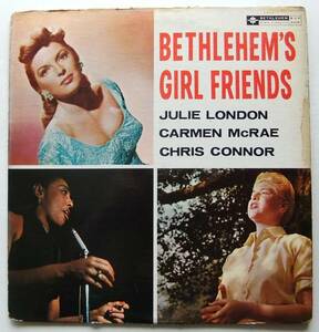 ◆ BETHLEHEM'S GIRL FRIENDS / JULIE LONDON, CARMEN McRAE, CHRIS CONNOR ◆ Bethlehem BCP-6006 (red:dg) ◆ V