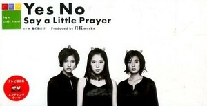 ■ Say a Little Prayer ( セイ・ア・リトル・プレイヤー ) [ Yes No / 星の数だけ ] 新品 未開封 8cmCD 即決 送料サービス ♪