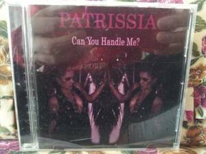 [MC7]PATRISSIA/Can You Handle Me?[CD/帯付き/GREEN EYES/セクシー]