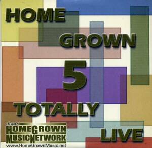 ◆Home Grown 5: Totally Live