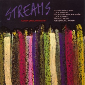 CD Streams / Tiziana Ghiglioni Sextet, Luca Flores