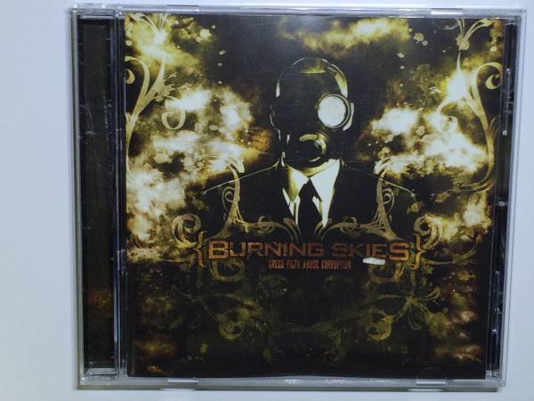 ※ BURNING SKIES ※ Greed.Filth.Abuse.Corruption ※ 輸入盤CD