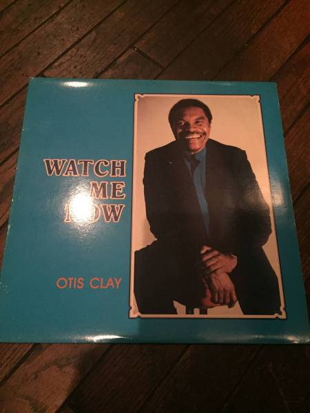 OTIS CLAY / WATCH ME NOW (宅急便送料込み)