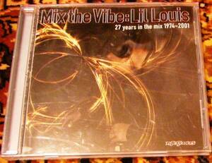 Lil' Louis/Mix The Vibe: 27 Years In The Mix (1974-2001)