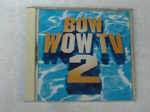 BOW WOW TV 2 国内正規盤 中古CD　オムニバス　コンピレーション