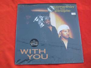 12/Somethin' For The People/WITH YOU