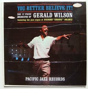 ◆ GERALD WILSON / You Better Believe It! ◆ Pacific Jazz PJ-34 (black) ◆ f